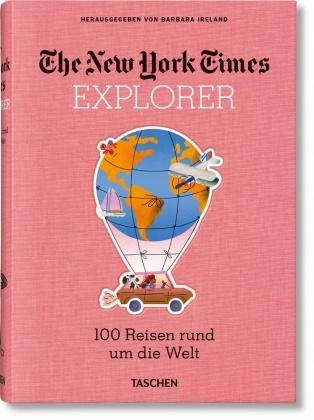 Taschen Verlag NYT Explorer. 100 Reisen rund um die Welt
